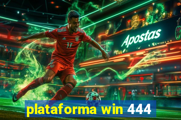 plataforma win 444